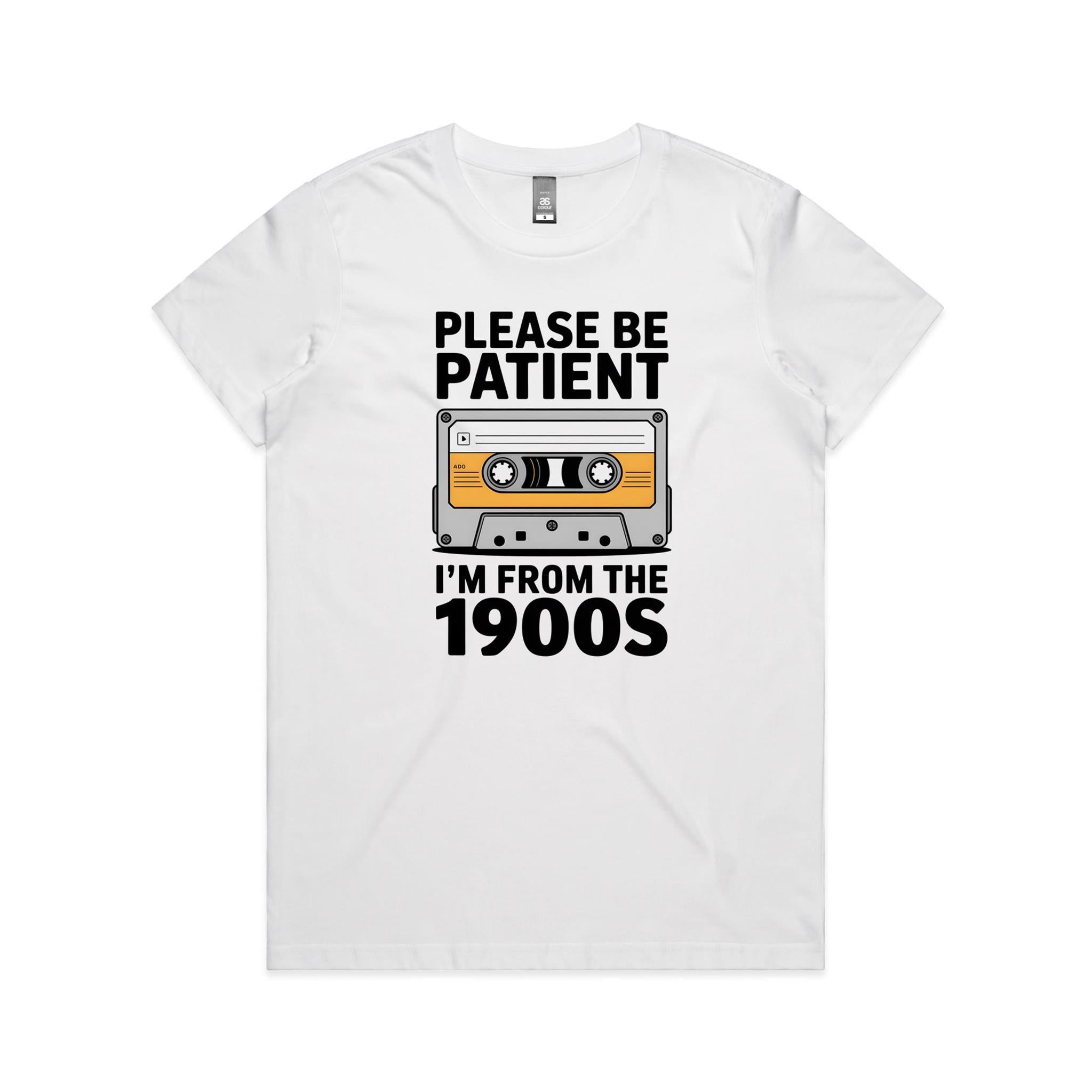 Please Be Patient, I'm From The 1900's Women's AS Colour T-shirt White Womens T-shirt Music Printed In Australia