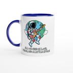 Astronaut, All We Need Is Love, Peace And A Little Space - White 11oz Ceramic Mug With Colour Inside Ceramic Blue Colour 11oz Mug Globally Fulfilled Space
