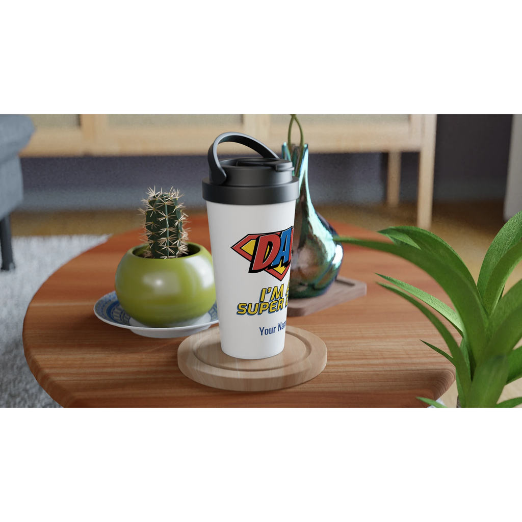Personalised - I'm A Super Dad - White 15oz Stainless Steel Travel Mug Personalised Travel Mug Customise Dad Personalise