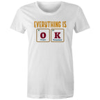 Everything Is OK, Periodic Table - Womens T-shirt White Womens T-shirt Printed In Australia Science