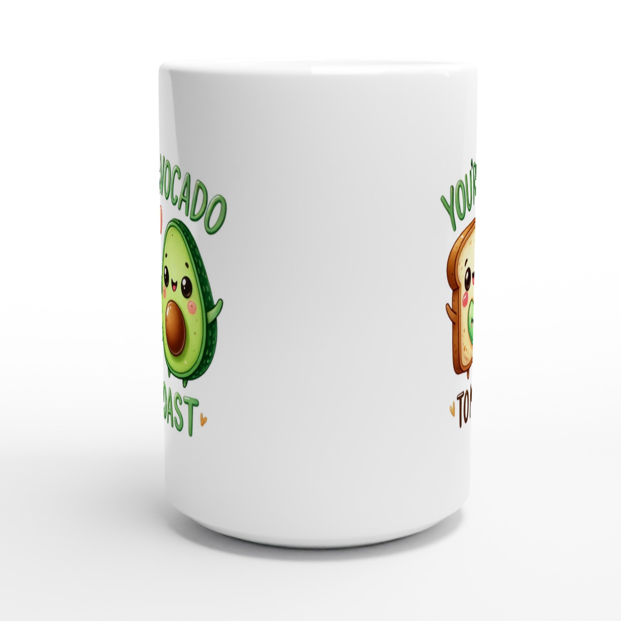 You're The Avocado To My Toast, Valentine - White 15oz Ceramic Mug 15oz Mug Food Globally Fulfilled Love