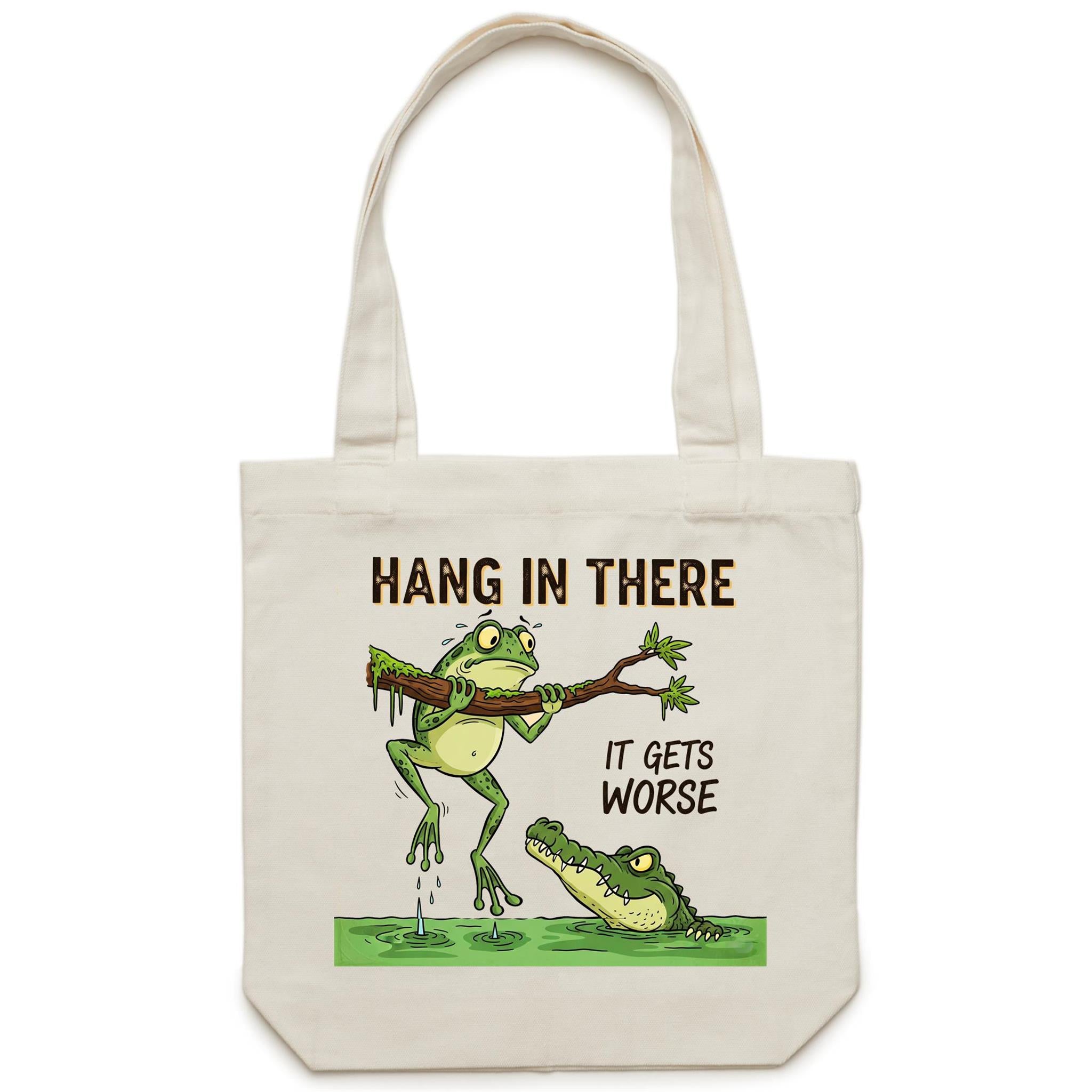 Hang In There, It Gets Worse - Canvas Tote Bag