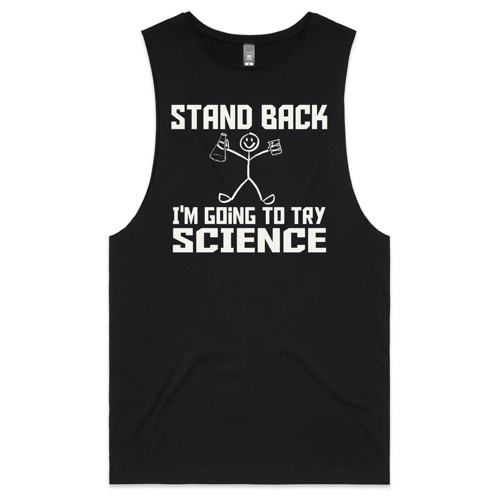 Stand Back, I'm Going To Try Science Mens Men's AS Colour Drop Arm Tank Top Black Drop Arm Tank Top Printed In Australia Science