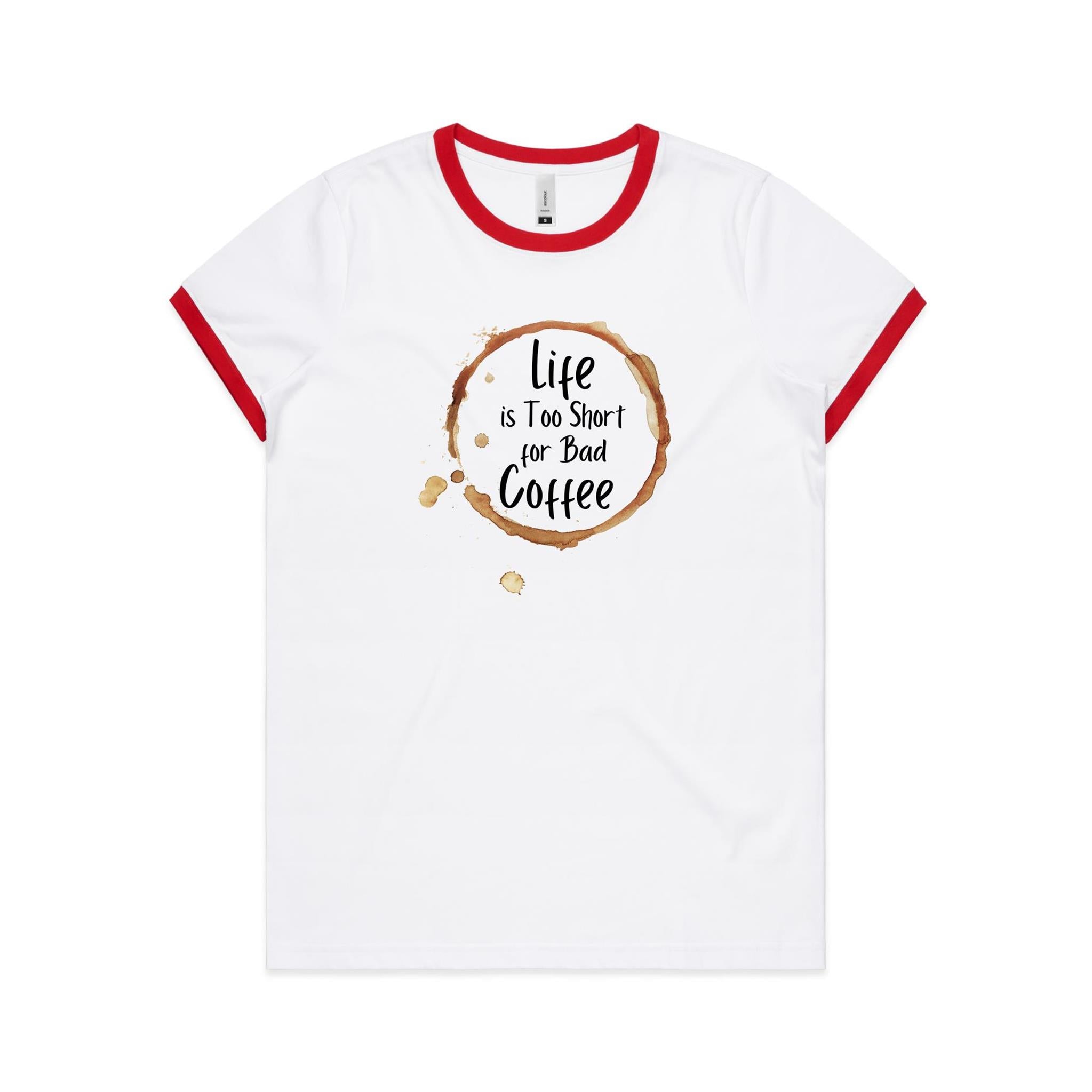 Life Is Too Short For Bad Coffee - Women's Ringer Tee White Red Womens Ringer T-shirt Coffee Printed In Australia