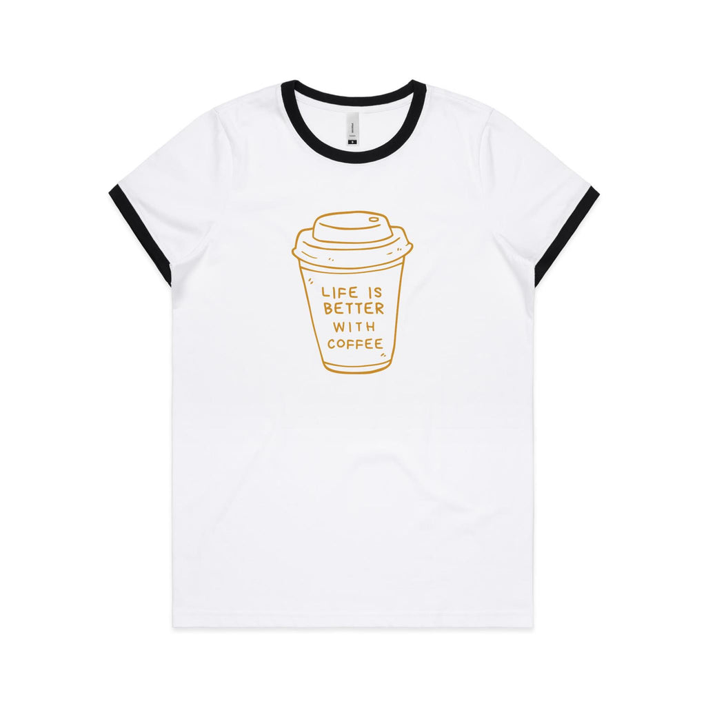 Life Is Better With Coffee - Women's Ringer Tee White Black Womens Ringer T-shirt Coffee Printed In Australia