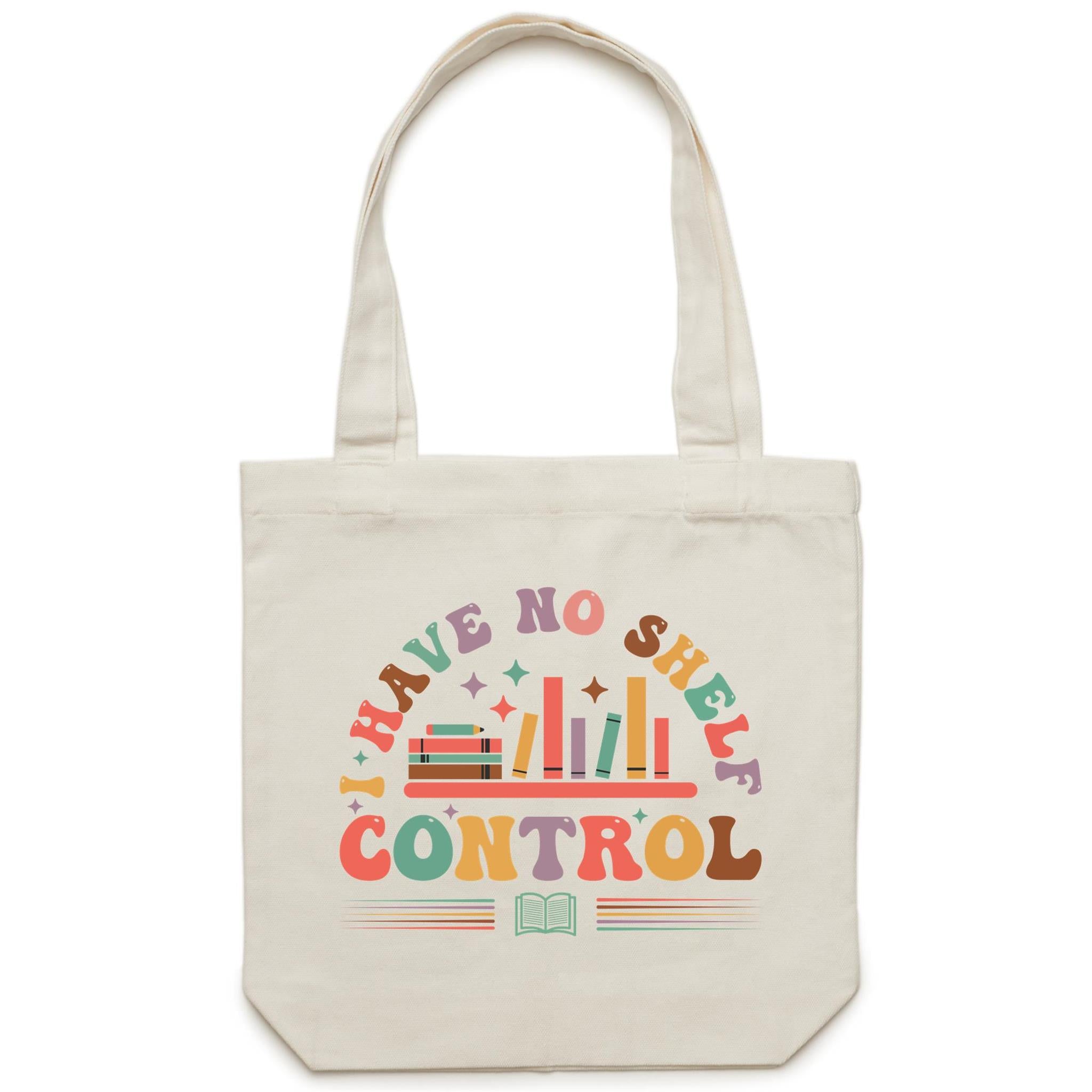 I Have No Shelf Control, Books - Canvas Tote Bag Cream One Size Tote Bag Printed In Australia Reading