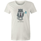 Not Before My Coffee, Cranky Cat - Womens T-shirt Natural Womens T-shirt Coffee Printed In Australia