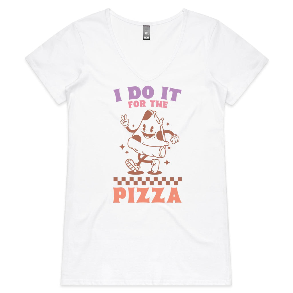 I Do It For The Pizza, Gym - Womens V-Neck T-Shirt White Womens Active V-Neck T-shirt Fitness Printed In Australia