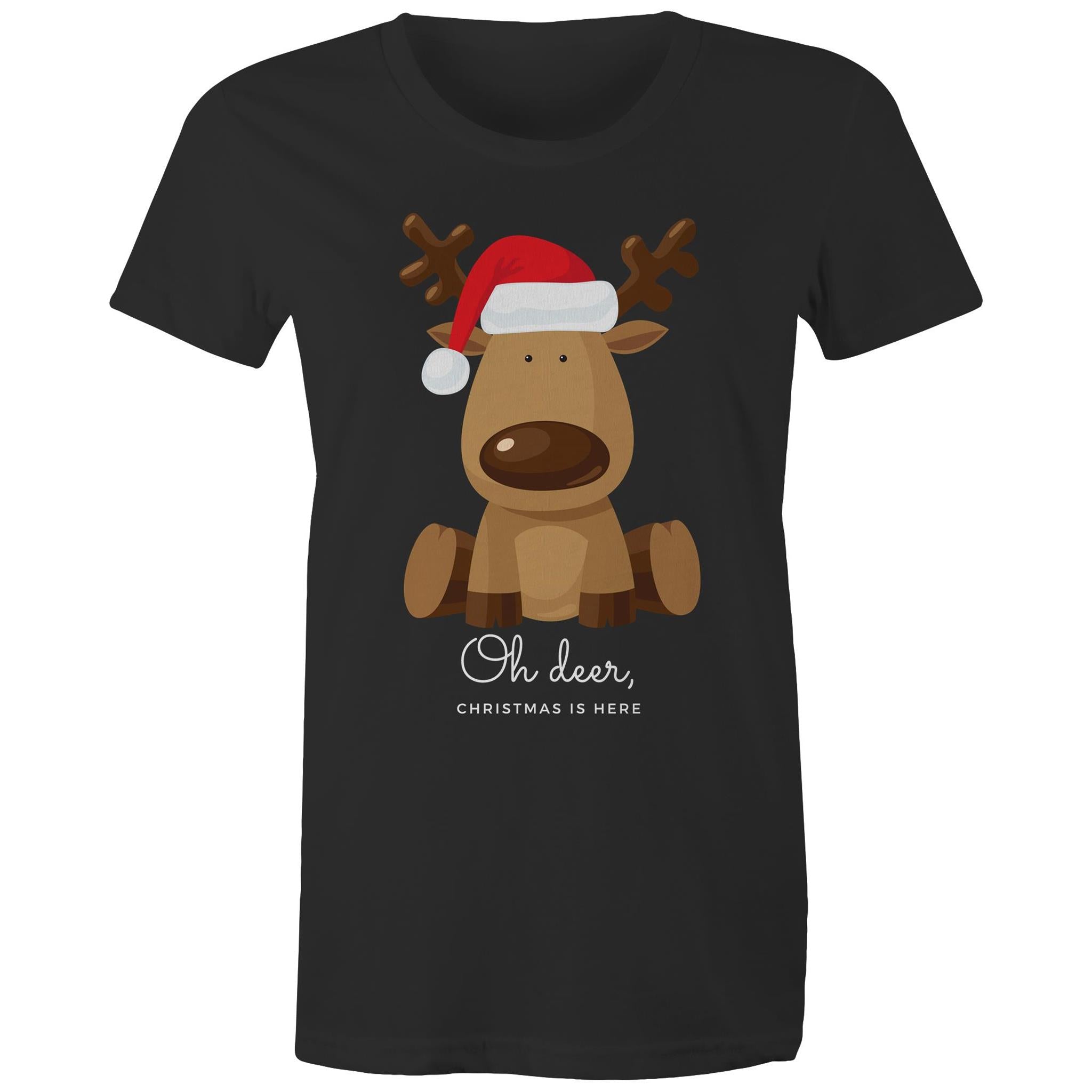 Oh Deer, Christmas Is Here, Reindeer - Womens T-shirt Black Womens Christmas T-shirt Christmas Printed In Australia