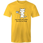 First I Drink The Coffee, Then I Do The Things - Mens T-Shirt Yellow Mens T-shirt animal Coffee Printed In Australia