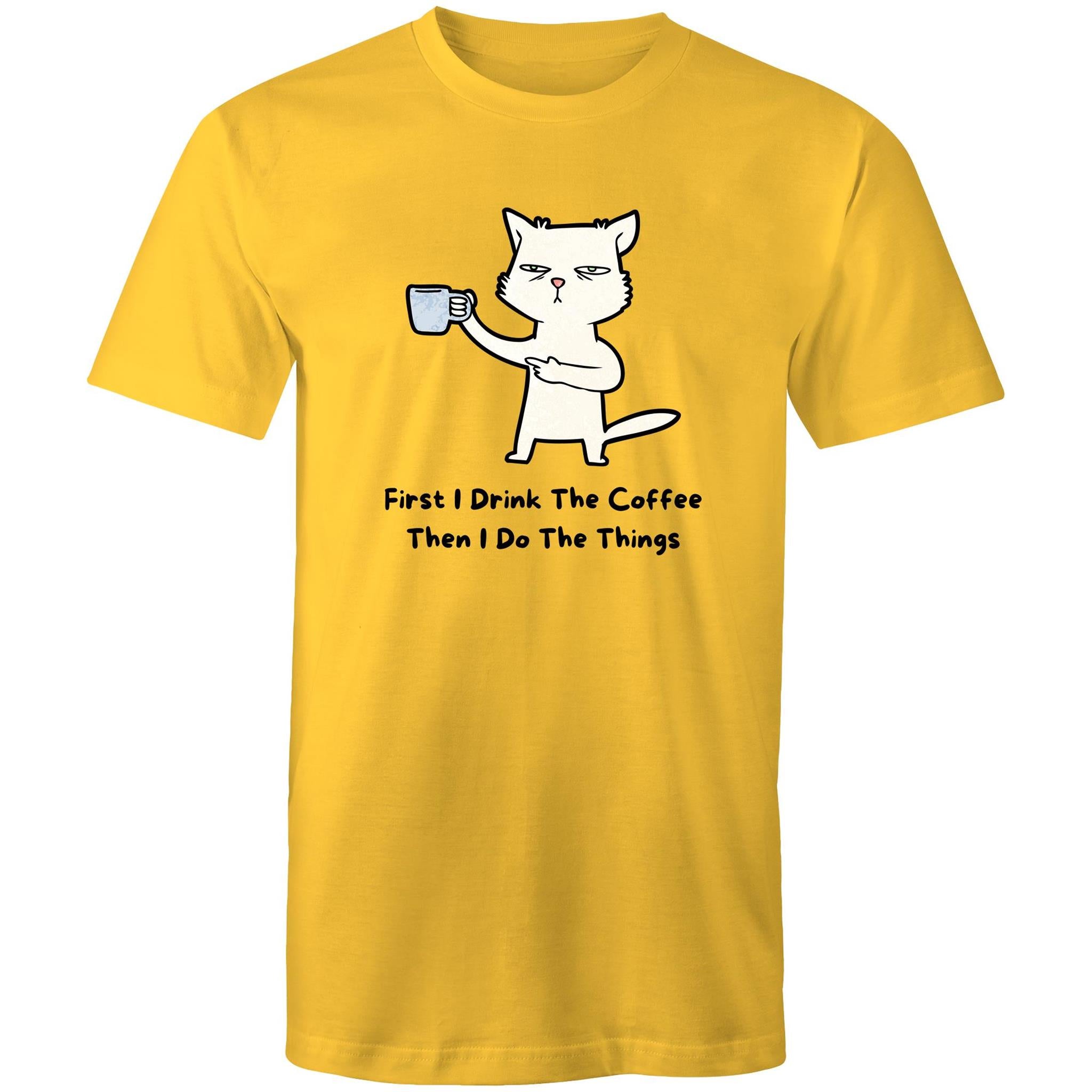First I Drink The Coffee, Then I Do The Things - Mens T-Shirt Yellow Mens T-shirt animal Coffee Printed In Australia