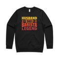 Husband, Dad, Barista, Legend AS Colour Stencil Crew Sweatshirt Unisex Black Sweatshirt Coffee Dad Printed In Australia