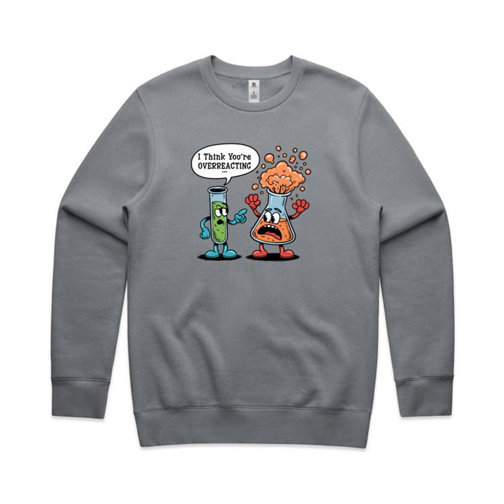 I Think You're Overreacting Chemistry AS Colour Stencil Crew Sweatshirt