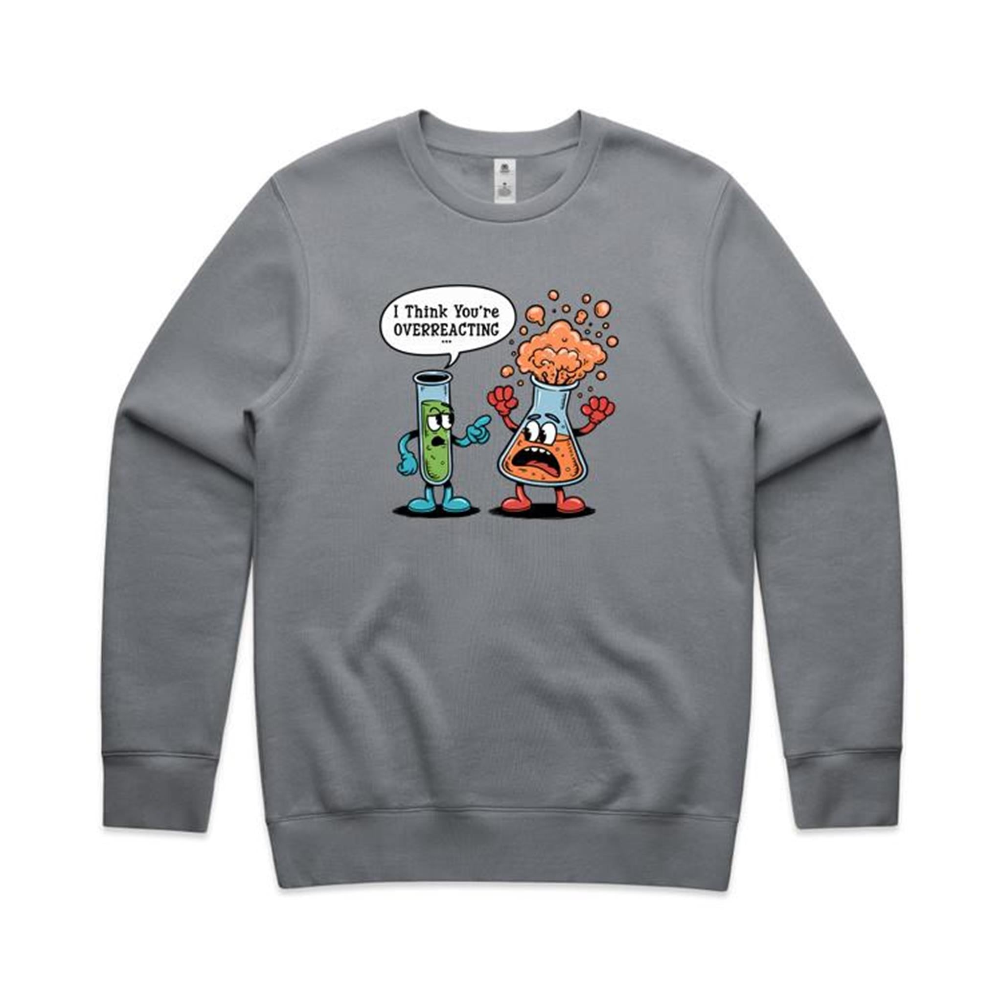 I Think You're Overreacting Chemistry AS Colour Stencil Crew Sweatshirt