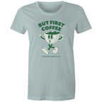 But First Coffee, The Coffee Addicts Club - Womens T-shirt Pale Blue Womens T-shirt Coffee Printed In Australia