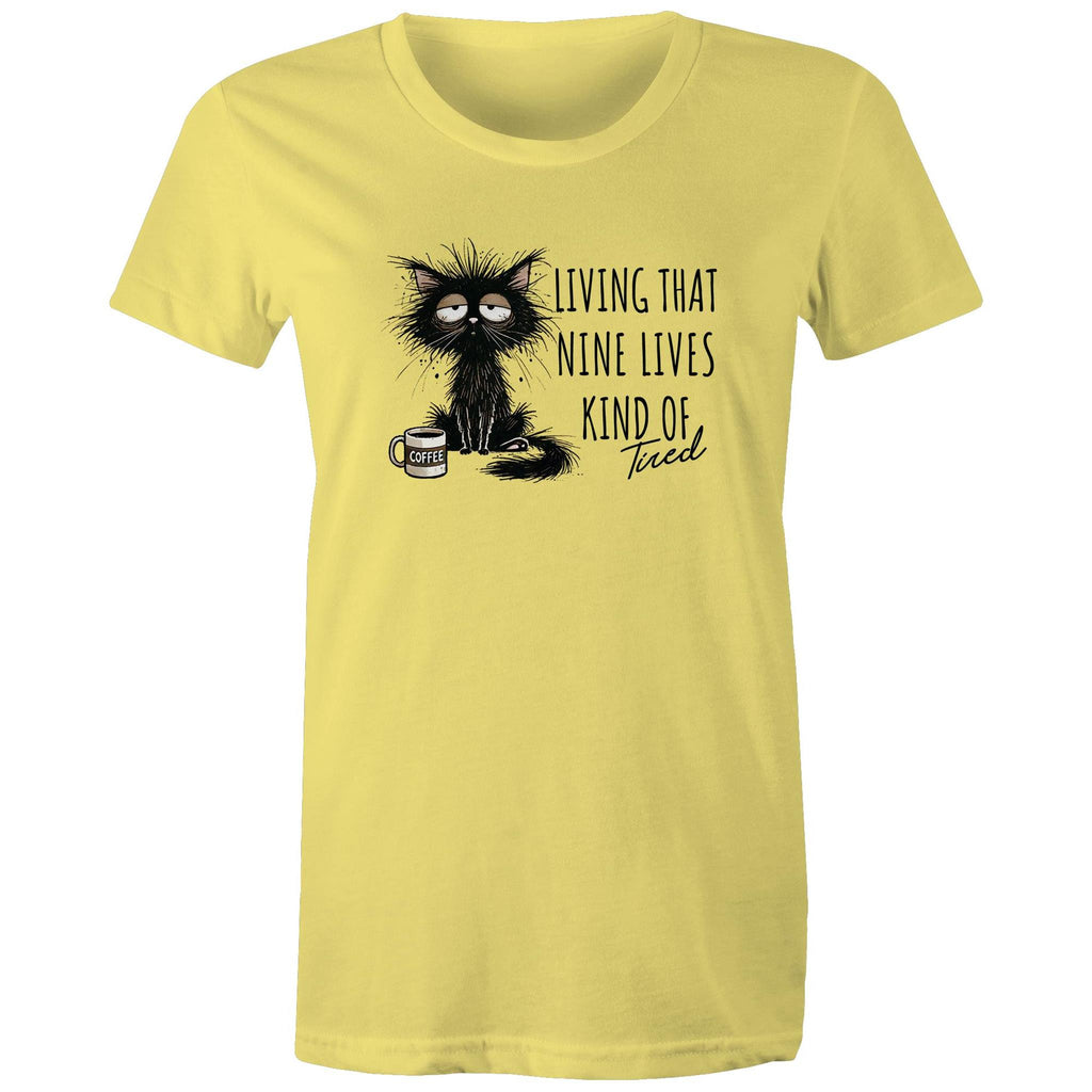 Living That nine Lives Kind Of Tired, Frazzled Cat - Womens T-shirt Yellow Womens T-shirt animal Coffee Printed In Australia