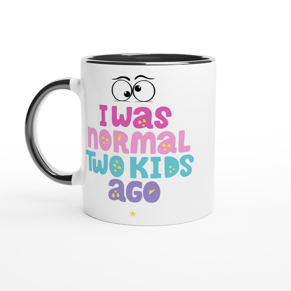 I Was Normal Two Kids Ago - White 11oz Ceramic Mug with Colour Inside Ceramic Black Colour 11oz Mug Dad Globally Fulfilled mum