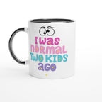 I Was Normal Two Kids Ago - White 11oz Ceramic Mug with Colour Inside Ceramic Black Colour 11oz Mug Dad Globally Fulfilled mum