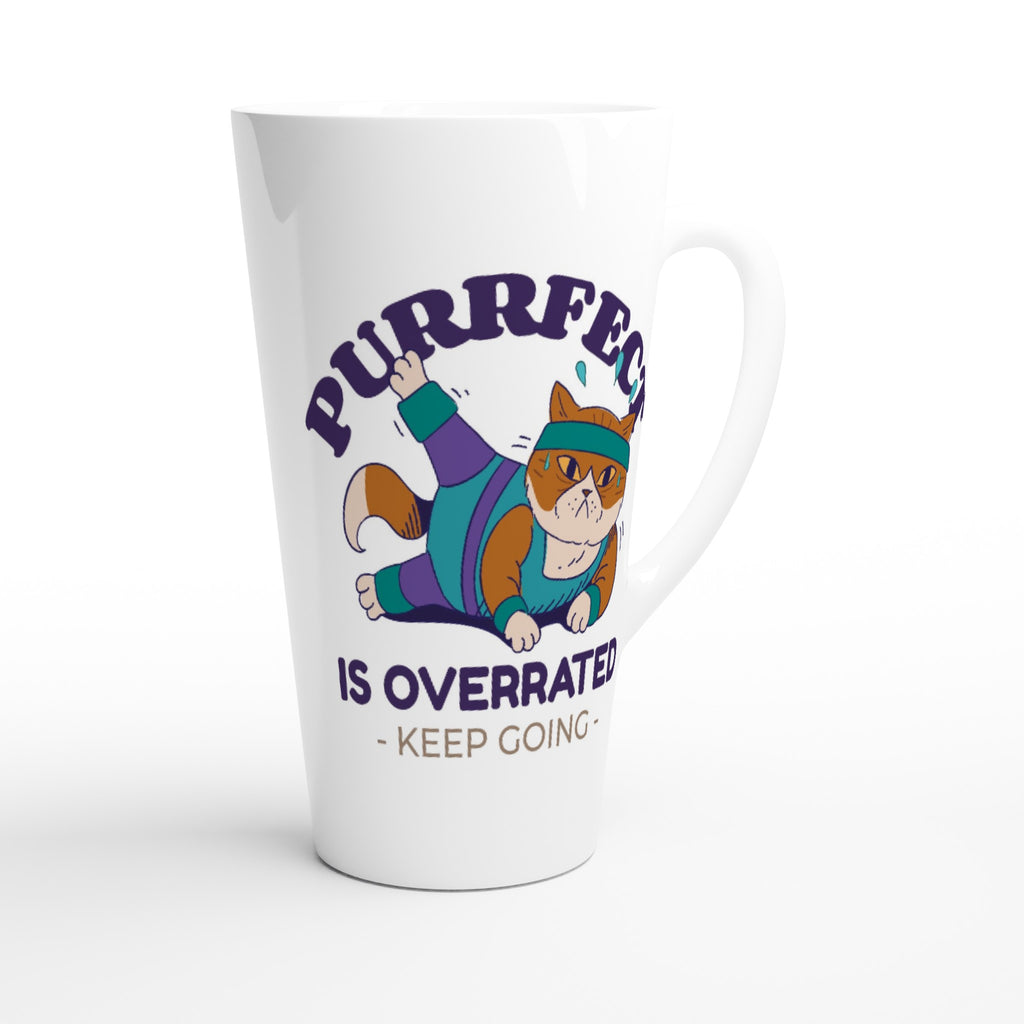 Purrfect Is Overrated - White Latte 17oz Ceramic Mug Latte Mug Globally Fulfilled Motivation