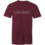 I'm With The Band - Mens T-Shirt Burgundy Mens T-shirt Music Printed In Australia