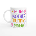 Mum, Mother, Mummy, Mama White 11oz Ceramic Mug Default Title White 11oz Mug Globally Fulfilled Mum