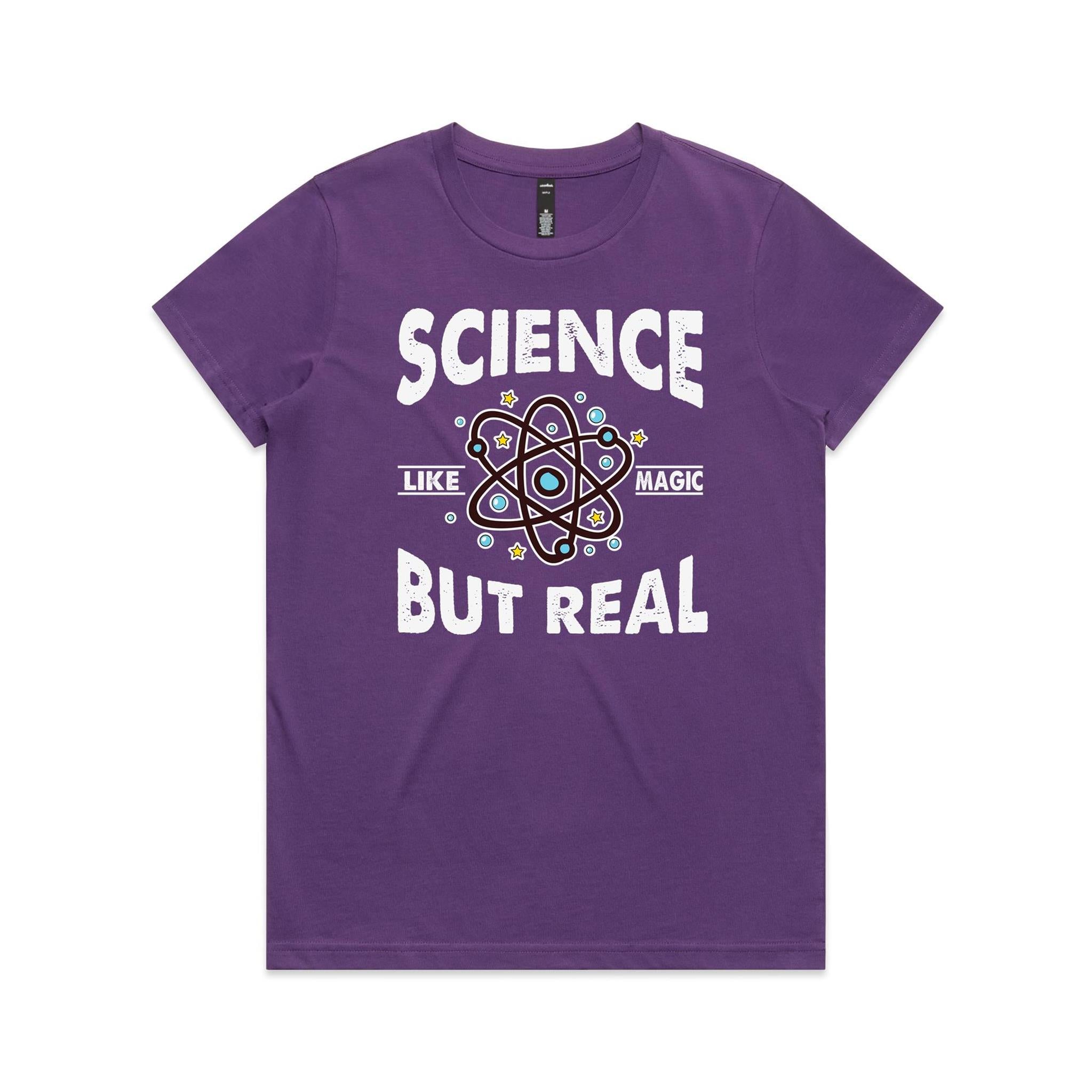 Science, It's Like Magic But Real - Womens T-shirt