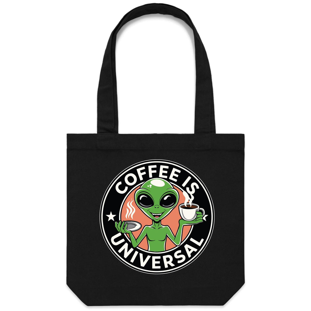 Coffee Is Universal, Alien - Canvas Tote Bag Black One Size Tote Bag Coffee Printed In Australia Sci Fi