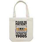 Please Be Patient, I'm From The 1900's Canvas Tote Bag Cream One Size Tote Bag Music Printed In Australia Retro