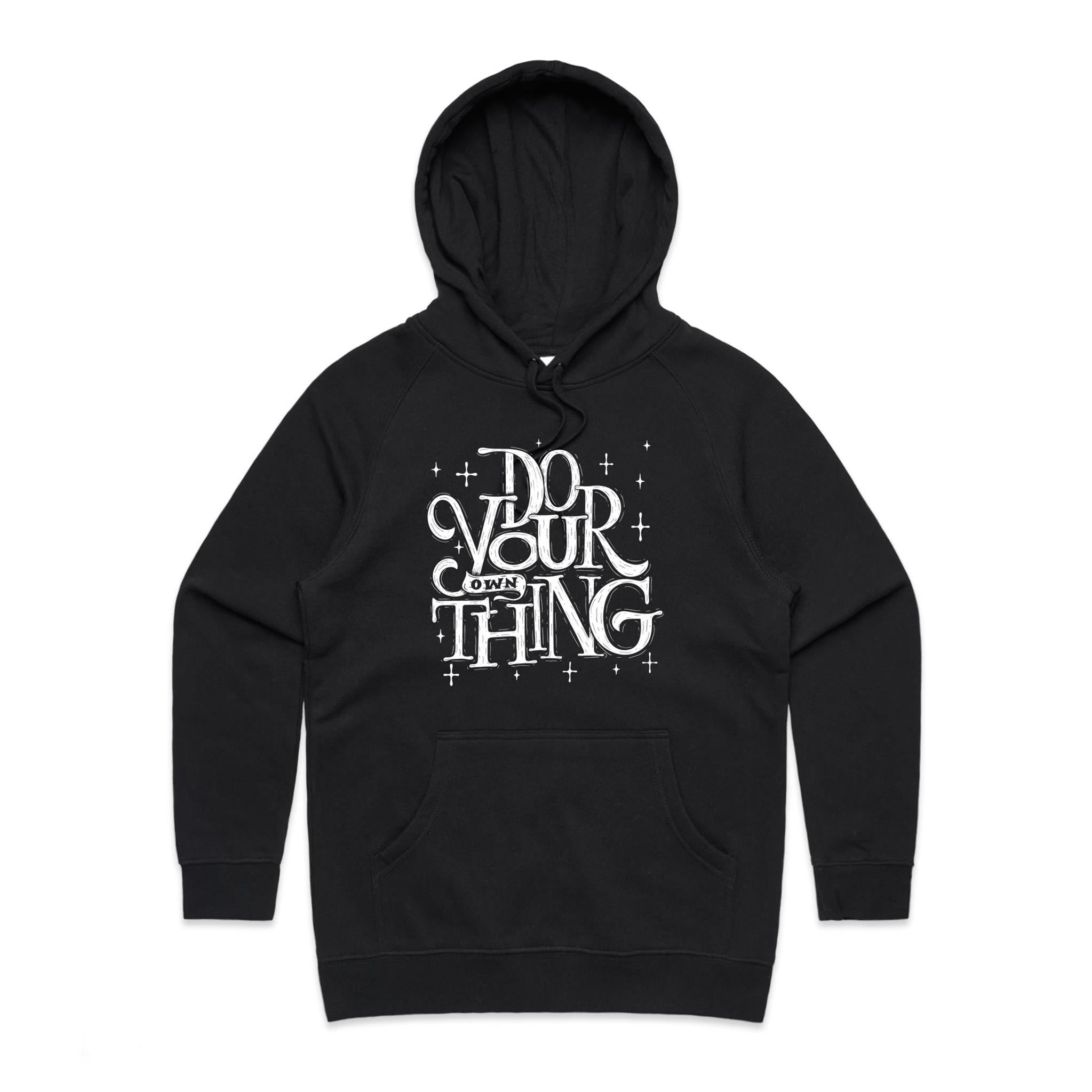 Do Your Own Thing - Womens Hoodie Black Womens Hoodie Printed In Australia