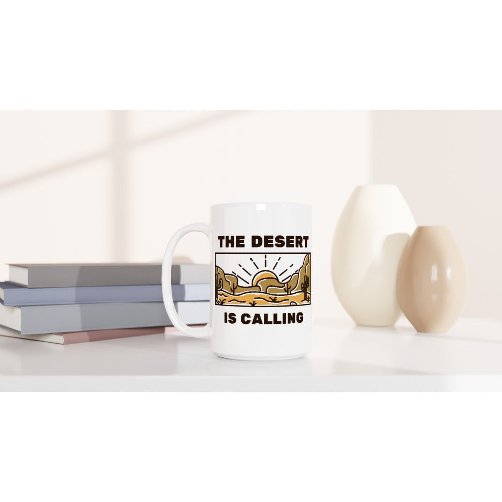 The Desert Is Calling - White 15oz Ceramic Mug 15oz Mug Globally Fulfilled