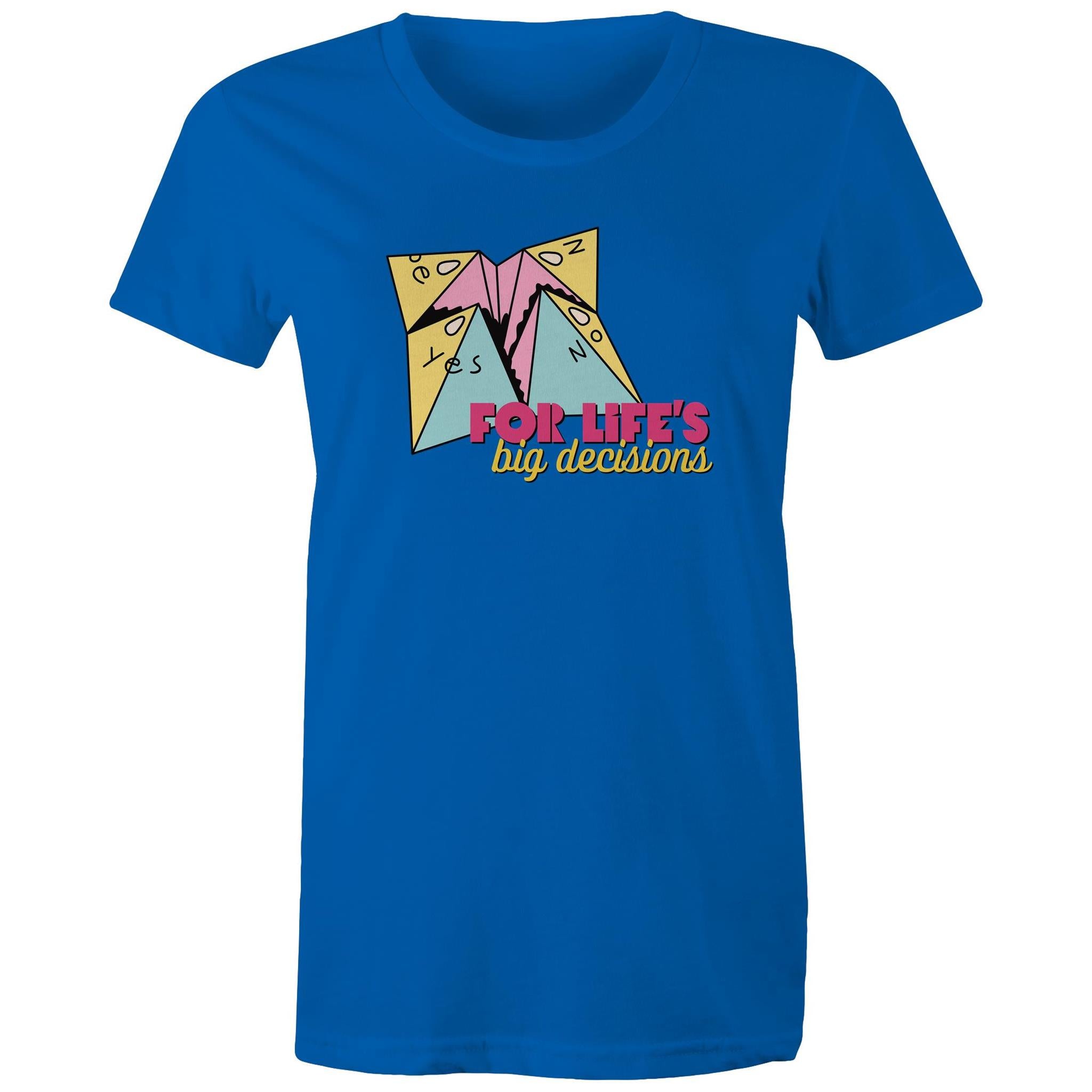 For Life's Big Decisions - Womens T-shirt Bright Royal Womens T-shirt Games Printed In Australia