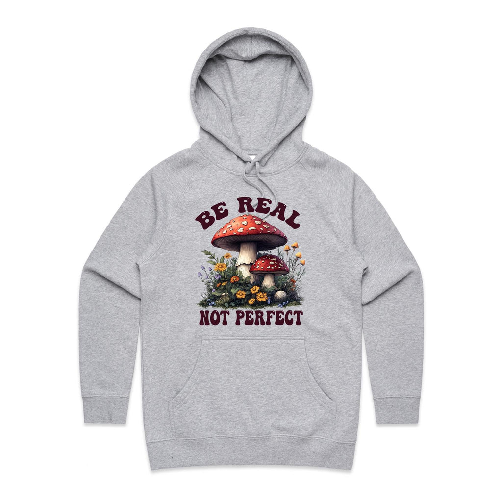 Be Real Not Perfect, Hippie Mushroom Garden - Womens Hoodie
