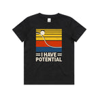 I Have Potential, Physics Kid's AS Colour T-shirt Black Kids Youth T-shirt Printed In Australia Science