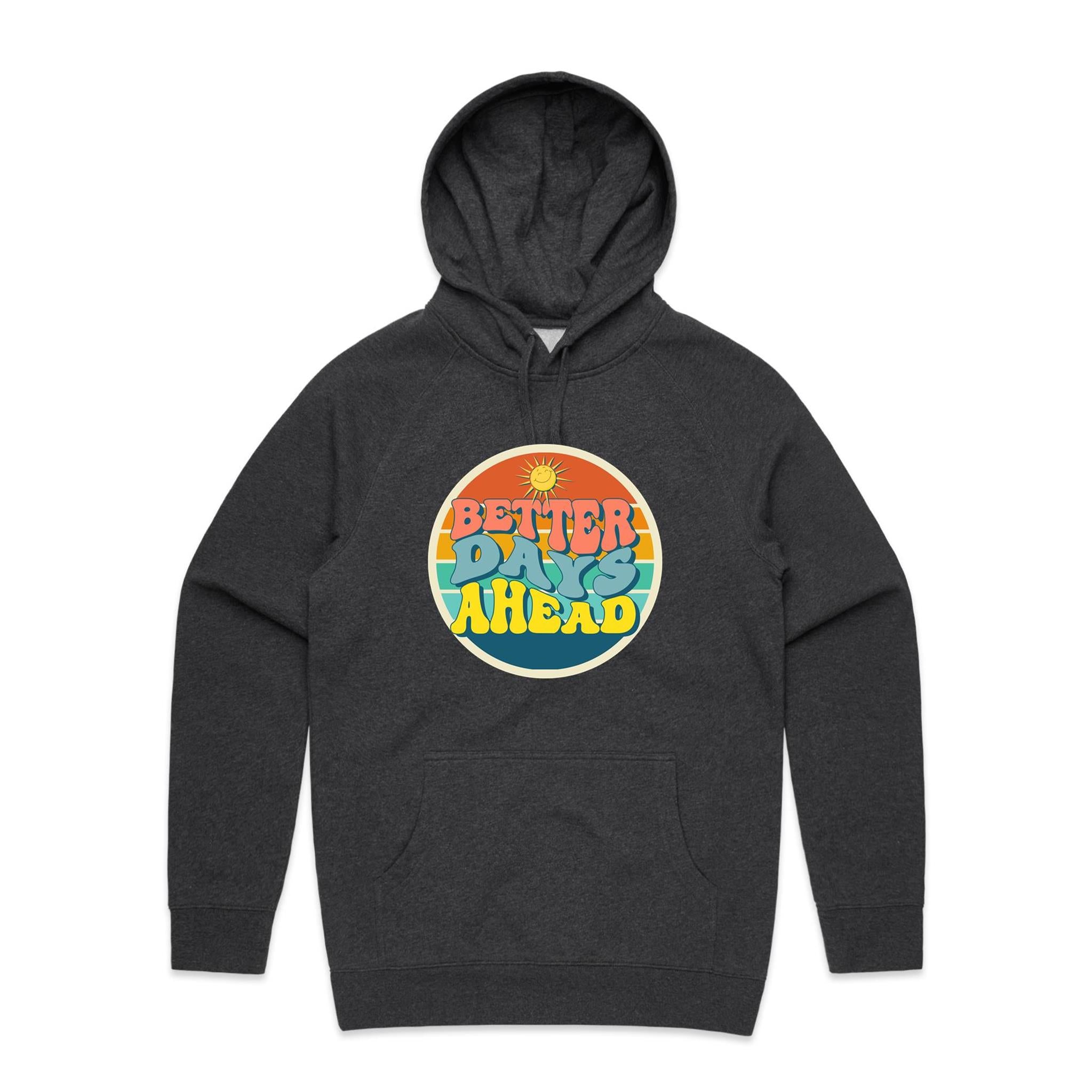 Better Days Ahead - Mens Hoodie Asphalt Marle Mens Hoodie Positivity Printed In Australia