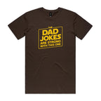 The Dad Jokes Are Strong With This One - Mens T-shirt