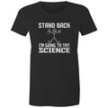 Stand Back, I'm Going To Try Science Women's AS Colour T-shirt Black Womens T-shirt Printed In Australia Science
