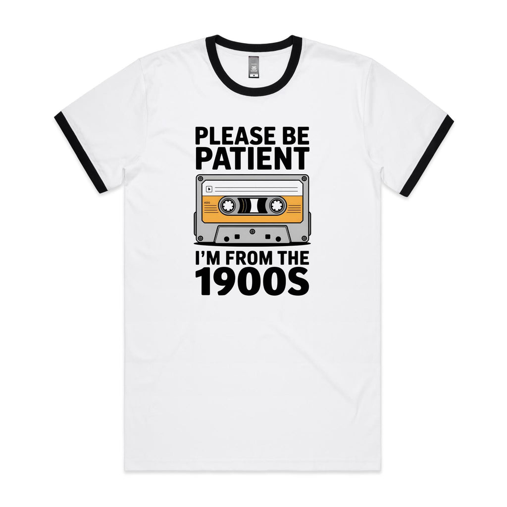 Please Be Patient, I'm From The 1900's - Ringer Tee