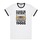 Please Be Patient, I'm From The 1900's - Ringer Tee