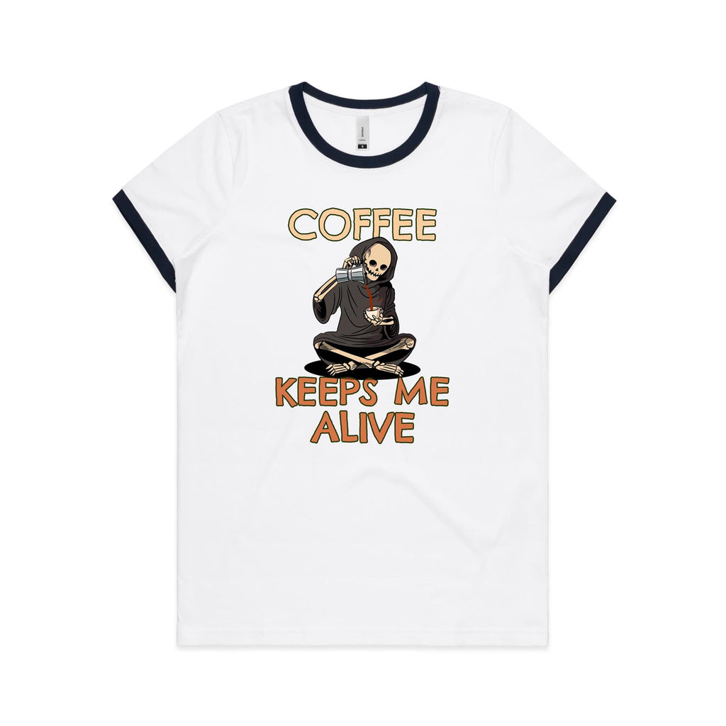 Coffee Keeps Me Alive, Skeleton - Women's Ringer Tee White Navy Womens Ringer T-shirt Coffee Printed In Australia