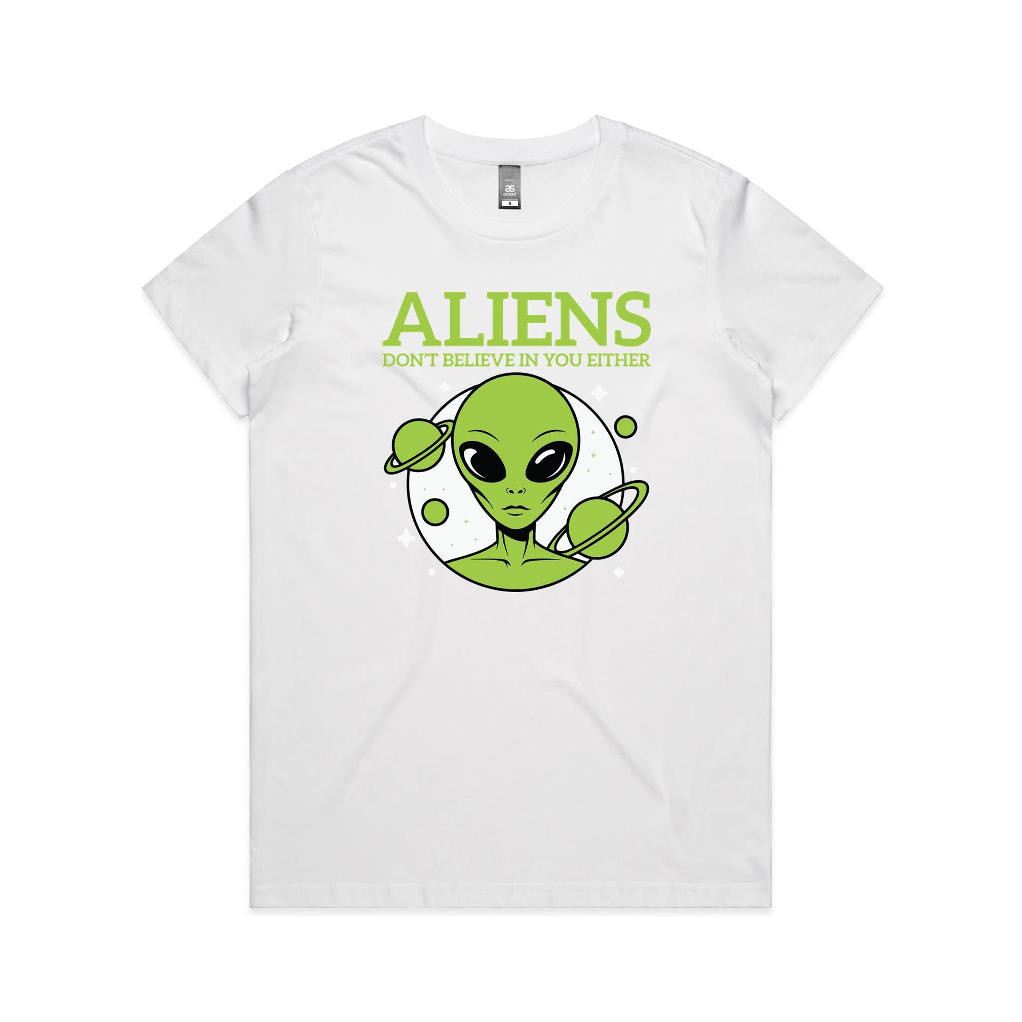 Aliens Don't Believe In You Either Women's AS Colour T-shirt