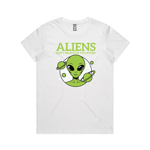 Aliens Don't Believe In You Either Women's AS Colour T-shirt White Womens T-shirt Printed In Australia Sci Fi