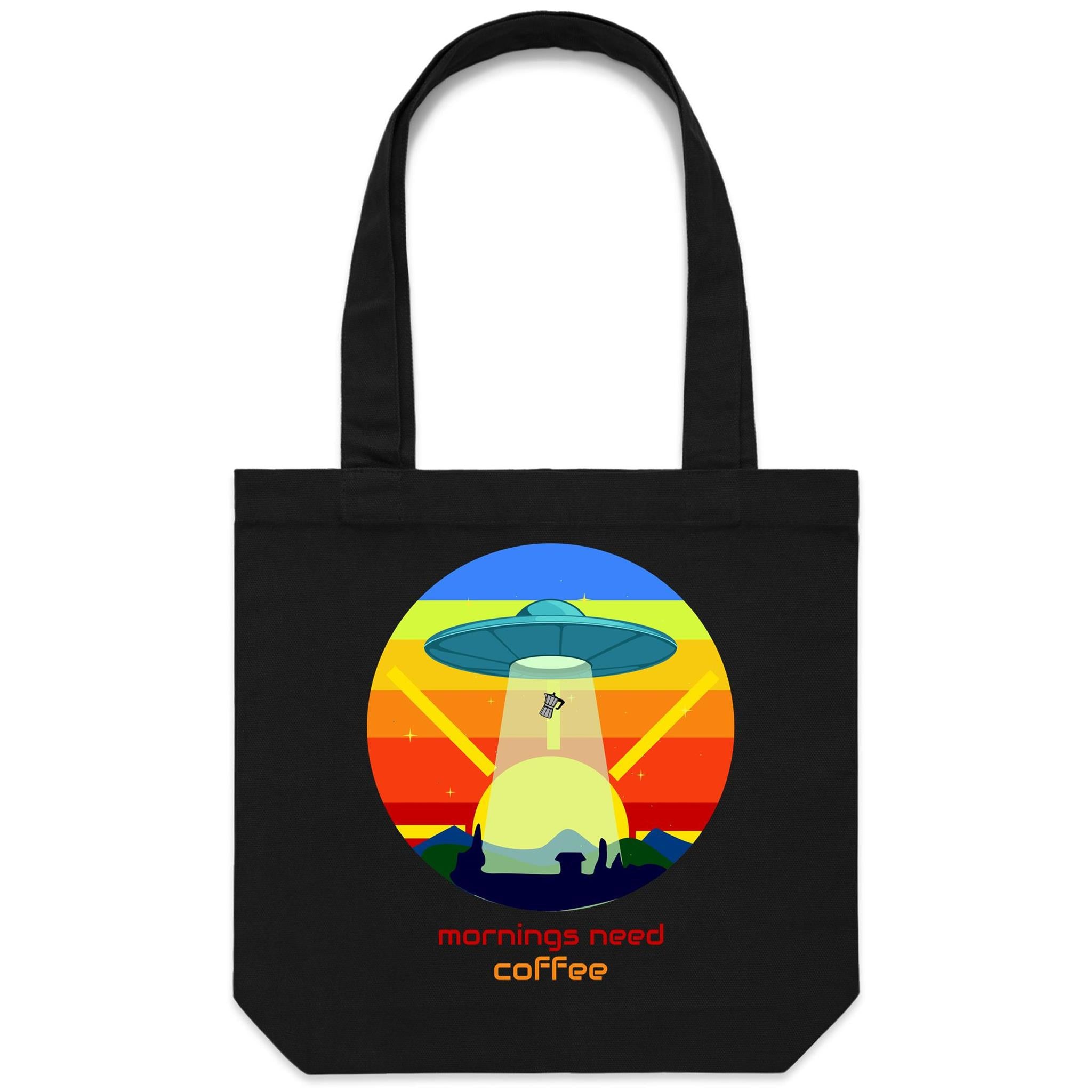Mornings Need Coffee, UFO - Canvas Tote Bag Black One Size Tote Bag Printed In Australia