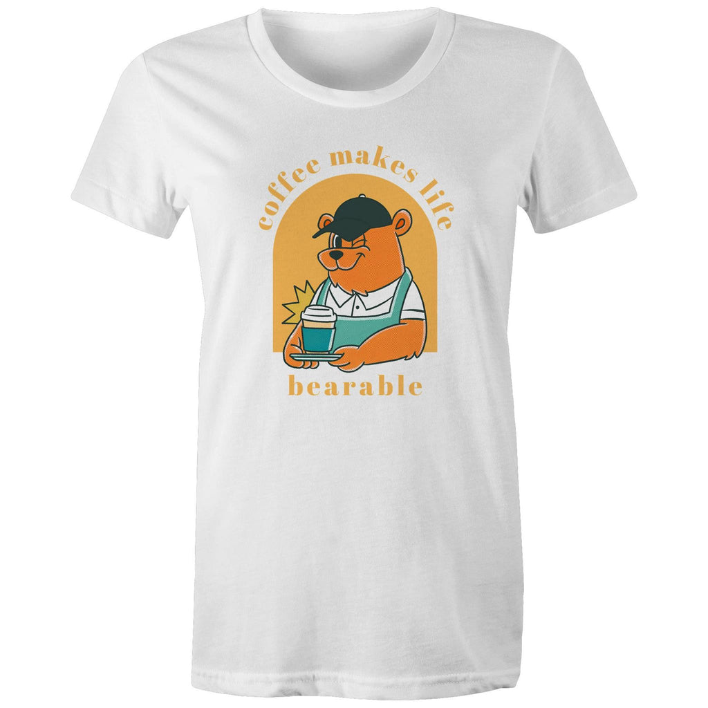 Coffee Makes Life Bearable - Womens T-shirt White Womens T-shirt animal Coffee Printed In Australia