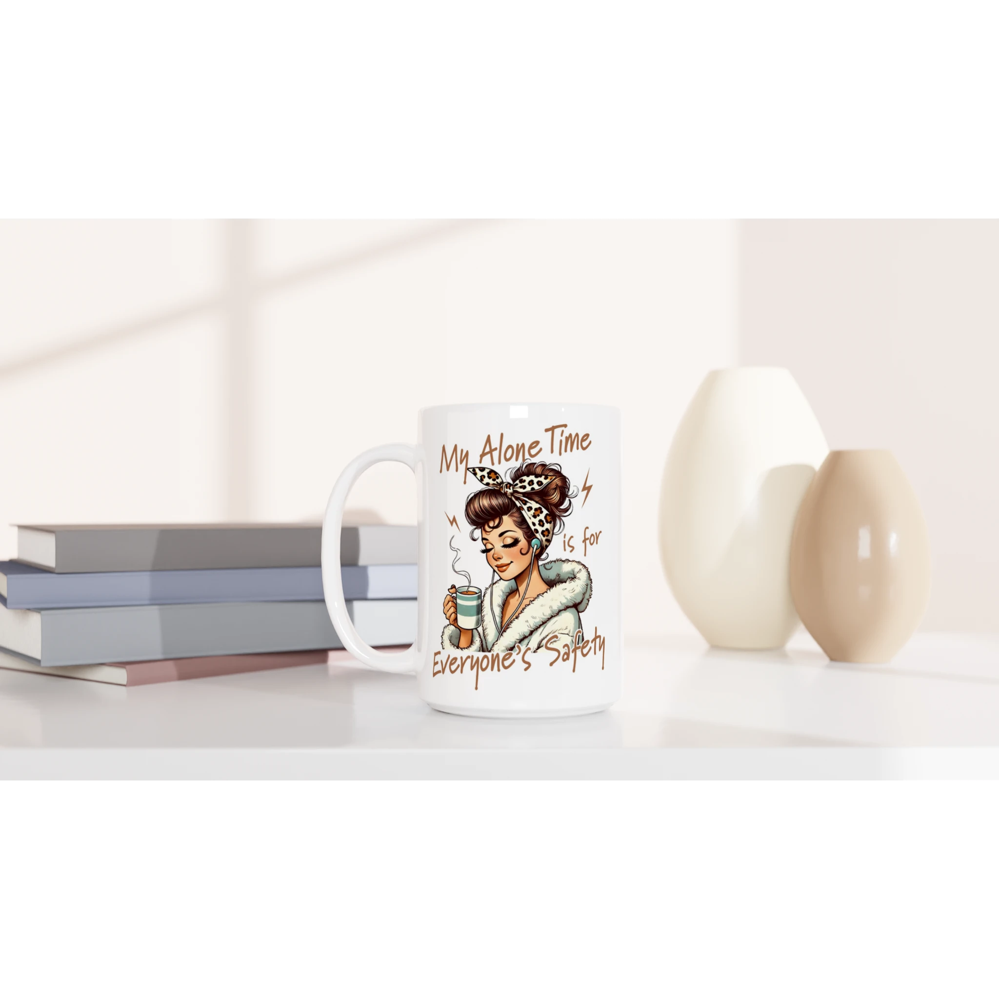 Personalised My Alone Time Is For Everyone's Safety White 15oz Ceramic Mug Personalised 15oz Mug Globally Fulfilled