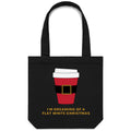 I'm Dreaming Of A Flat White Christmas, Coffee Canvas Tote Bag Black One Size Christmas Tote Bag Christmas Printed In Australia