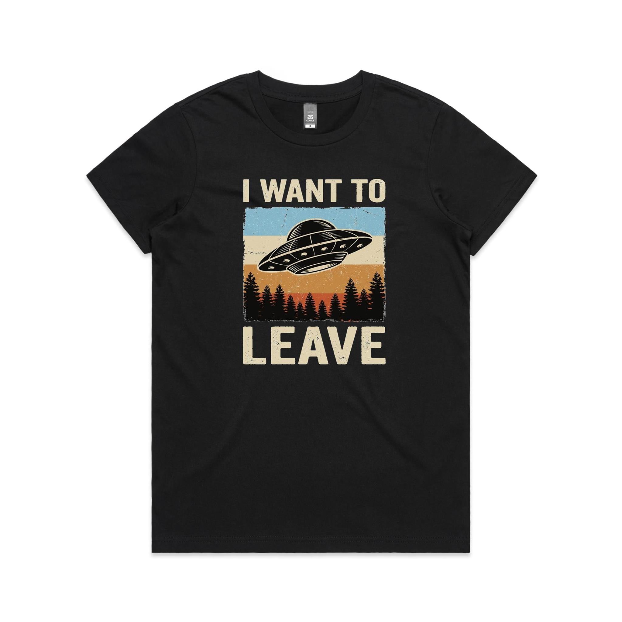 UFO I Want To Leave Women's AS Colour T-shirt
