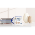 Personalised - I Don't Need An Inspirational Quote, I Need Coffee - White 11oz Ceramic Mug with Colour Inside Personalised Mug Coffee Customise Funny Globally Fulfilled Personalise