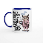 Not A Morning Bird, Not A Night Owl, Just Tired - White 11oz Ceramic Mug with Colour Inside Ceramic Blue Colour 11oz Mug animal Globally Fulfilled Work
