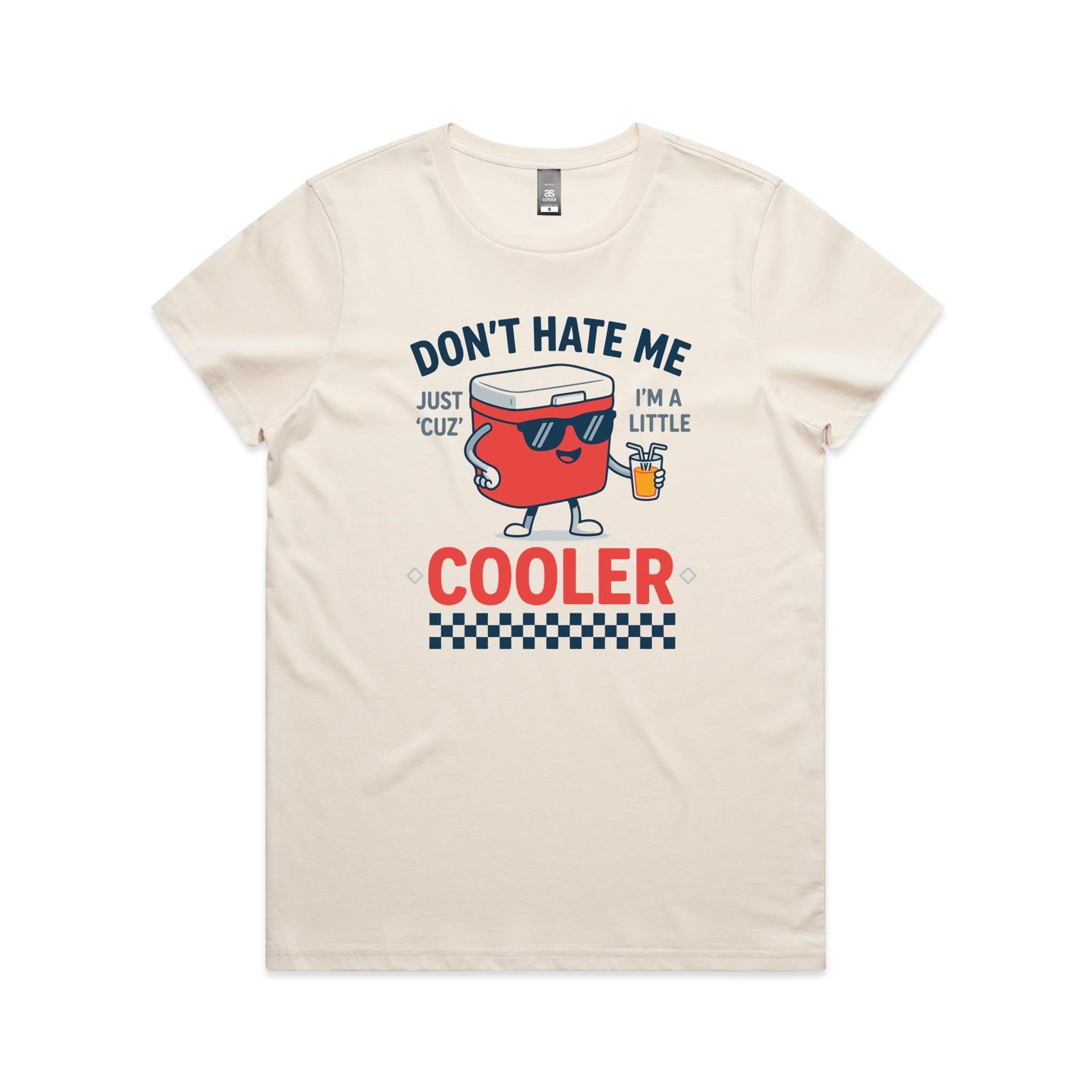 I'm A Little Cooler Women's AS Colour T-shirt Ecru Womens T-shirt Printed In Australia