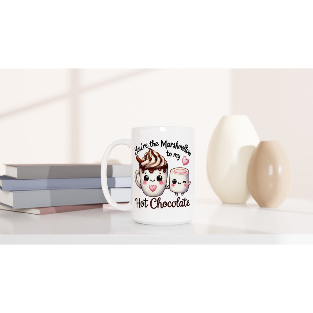You're The Marshmallow To My Hot Chocolate, Valentine - White 15oz Ceramic Mug 15oz Mug Food Globally Fulfilled Love